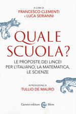 Quale scuola? Le proposte dei Lincei per l'italiano, la matematica, le scienze