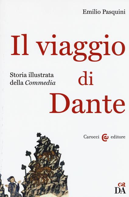 Il viaggio di Dante. Storia illustrata della «Commedia» - Emilio Pasquini - copertina