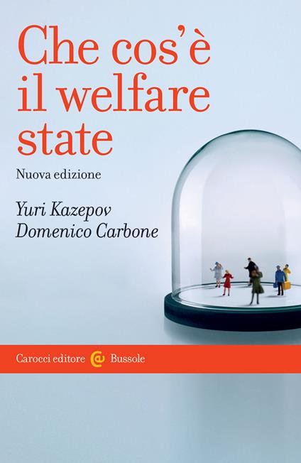 Che cos'è il welfare state - Yuri Kazepov,Domenico Carbone - copertina