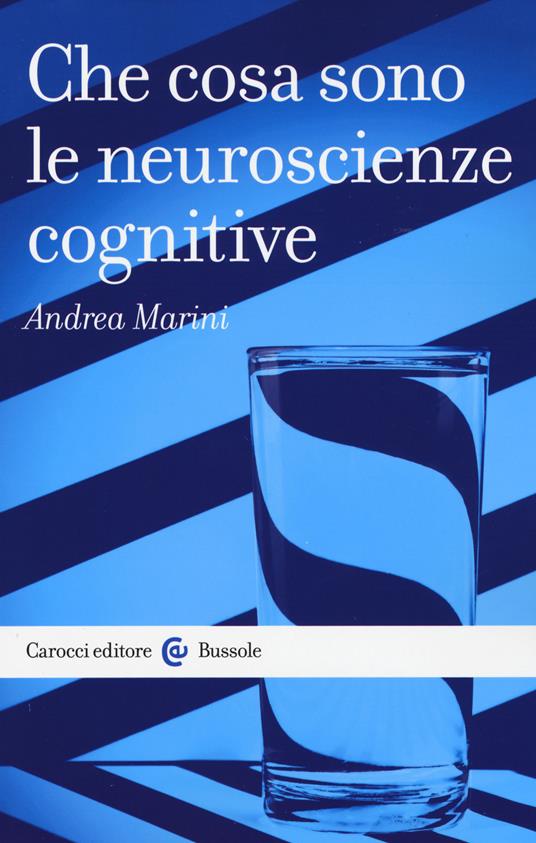 Che cosa sono le neuroscienze cognitive - Andrea Marini - copertina