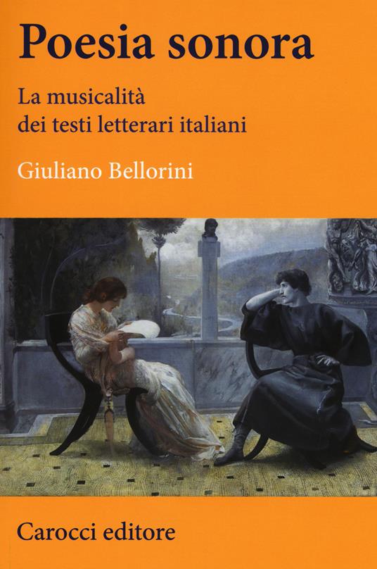 Poesia sonora. La musicalità dei testi letterari italiani -  Giuliano Bellorini - copertina