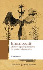 Ermafroditi. Chimere e prodigi del corpo tra storia, cultura e mito