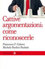 Cattive argomentazioni: come riconoscerle