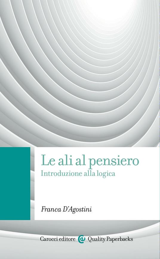 Le ali al pensiero. Introduzione alla logica - Franca D'Agostini - ebook