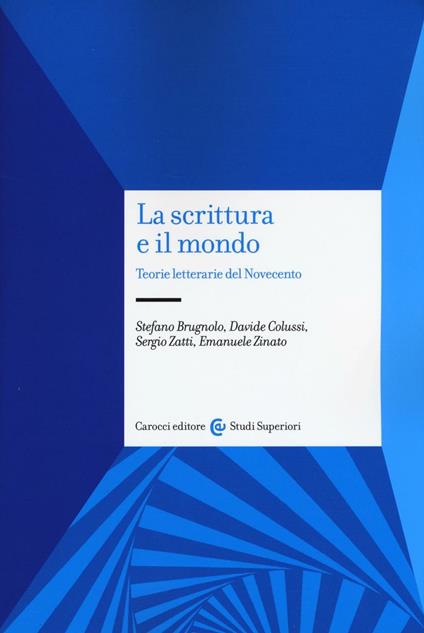 La scrittura e il mondo. Teorie letterarie del Novecento - copertina