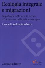 Ecologia e migrazioni. L'espulsione dalle terre in Africa e l'incoerenza della politica europea