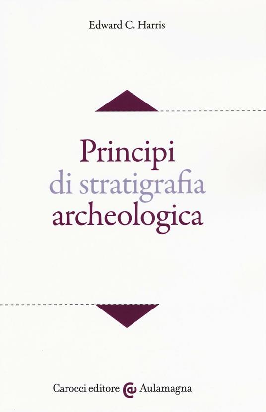 Principi di stratigrafia archeologica - Edward C. Harris - copertina