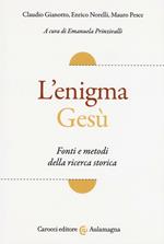 L'enigma Gesù. Fatti e metodi della ricerca storica