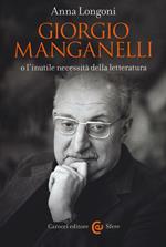 Giorgio Manganelli o l'inutile necessità della letteratura