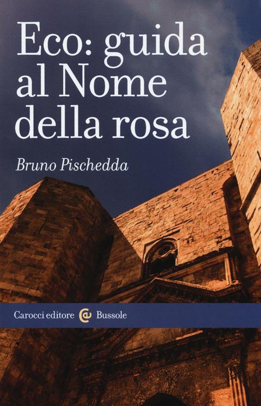 Eco: guida al Nome della rosa - Bruno Pischedda - copertina