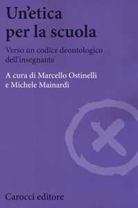 Libro Un'etica per la scuola. Verso un codice deontologico dell'insegnante 