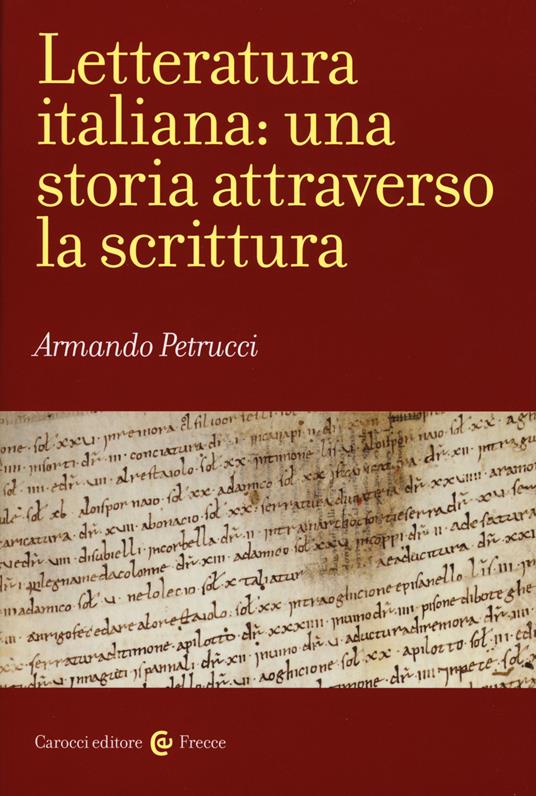 Letteratura italiana: una storia attraverso la scrittura - Armando Petrucci - copertina