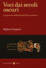 Voci dai secoli oscuri. Un percorso nelle fonti dell'alto medioevo