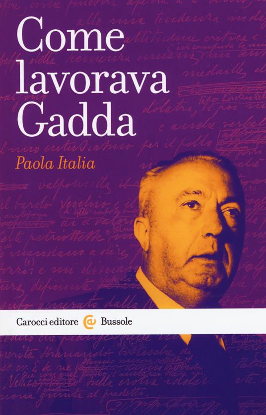 Come lavorava Gadda - Paola Italia - copertina