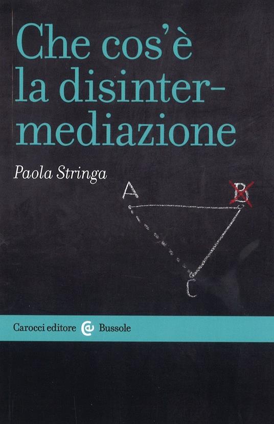 Che cos'è la disintermediazione -  Paola Stringa - copertina