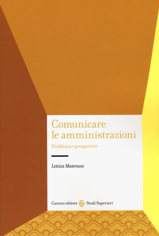 Comunicare le amministrazioni. Problemi e prospettive - Letizia Materassi - copertina