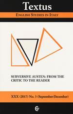 Textus. English studies in Italy (2017). Vol. 3: Subversive Austen: from the critic to the reader.