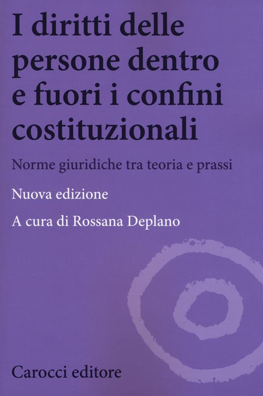 I diritti delle persone dentro e fuori i confini costituzionali. Norme giuridiche tra teoria e prassi. Nuova ediz. - copertina