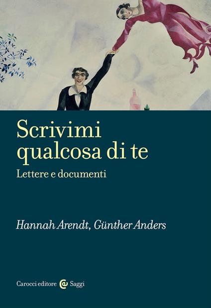 Scrivimi qualcosa di te. Lettere e documenti -  Hannah Arendt, Günther Anders - copertina