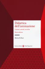 Didattica dell'animazione. Contesti, metodi, tecniche. Nuova ediz.