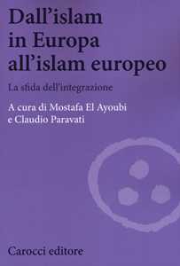 Image of Dall'Islam in Europa all'Islam europeo. La sfida dell'integrazione