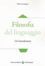 Filosofia del linguaggio. Un'introduzione