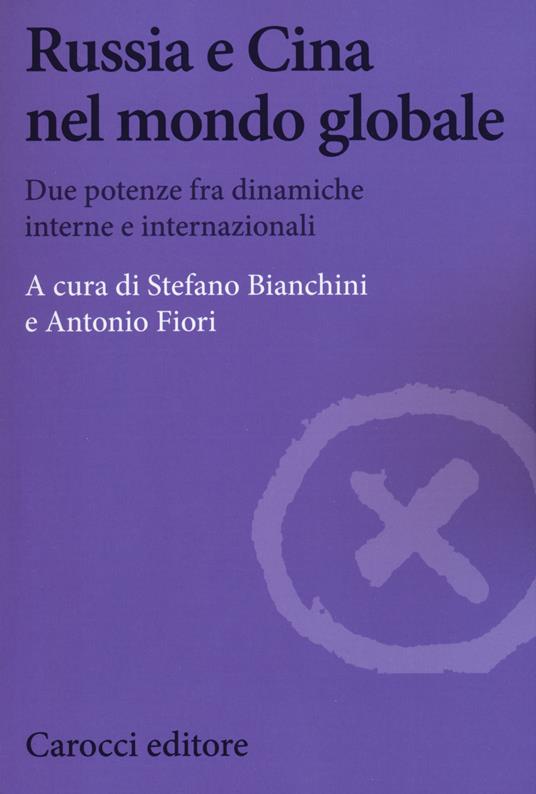 Russia e Cina nel mondo globale. Due potenze fra dinamiche interne e internazionali - copertina