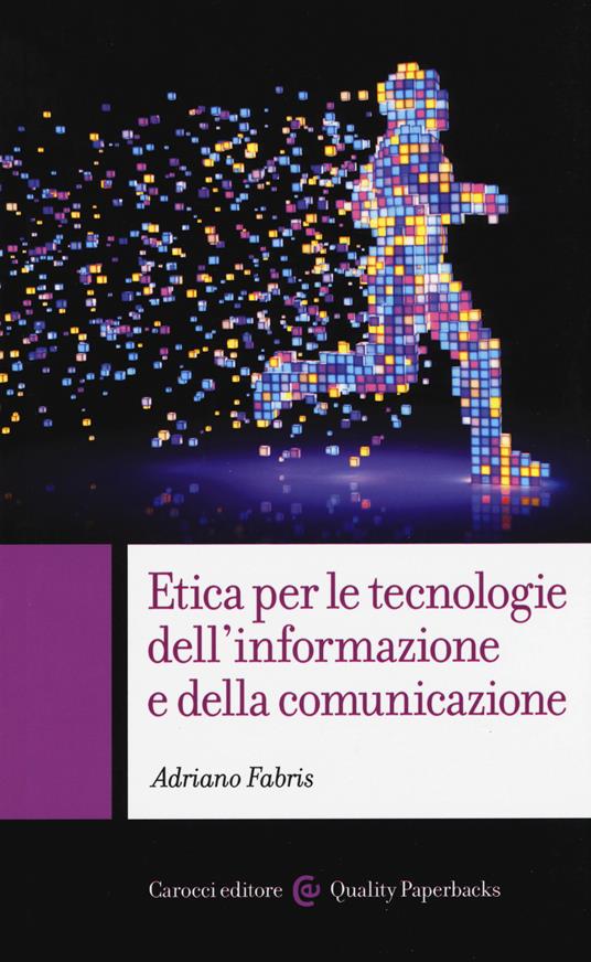 Etica per le tecnologie dell'informazione e della comunicazione - Adriano Fabris - copertina