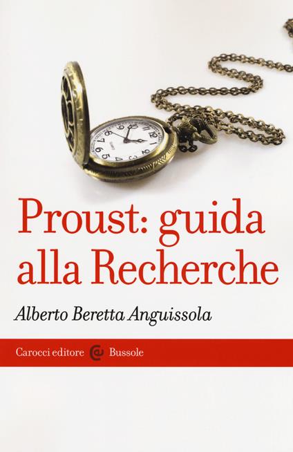 Proust: guida alla Recherche - Alberto Beretta Anguissola - copertina