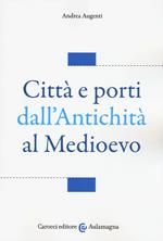 Città e porti dall'antichità al Medioevo