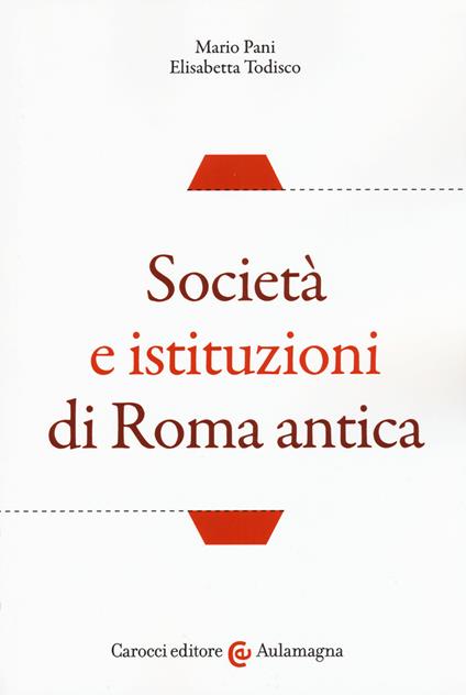 Società e istituzioni di Roma antica - Mario Pani,Elisabetta Todisco - copertina