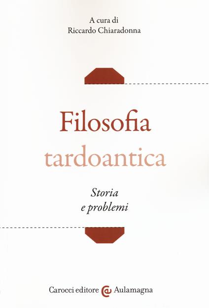 Filosofia tardoantica. Storia e problemi - copertina