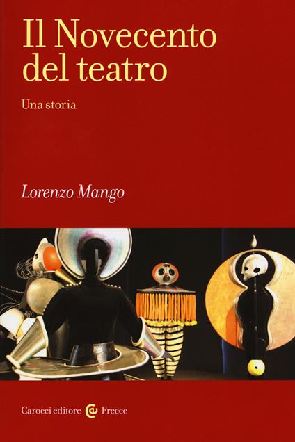 Il Novecento del teatro. Una storia - Lorenzo Mango - copertina