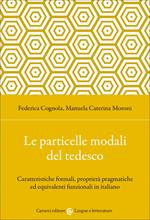 Le particelle modali del tedesco. Caratteristiche formali, proprietà pragmatiche ed equivalenti funzionali in italiano