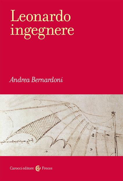 Leonardo ingegnere - Andrea Bernardoni - copertina