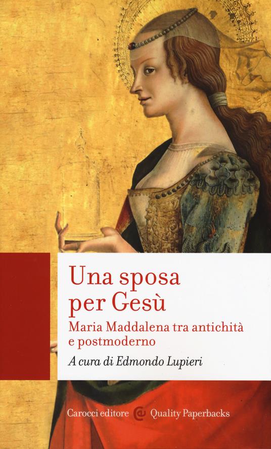 Una sposa per Gesù. Maria Maddalena tra antichità e postmoderno - copertina