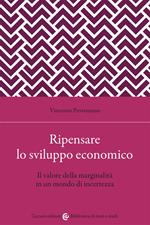 Ripensare lo sviluppo economico. Il valore della marginalità in un mondo di incertezza