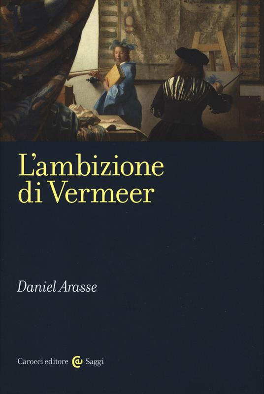 L' ambizione di Vermeer - Daniel Arasse - copertina