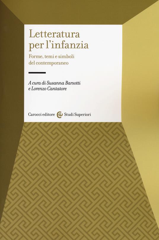 Letteratura per l'infanzia. Forme, temi e simboli del