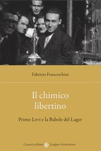 Il Chimico Libertino Primo Levi E La Babele Del Lager Fabrizio