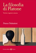 La filosofia di Platone. Verità e ragione umana