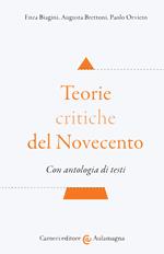 Teorie critiche del Novecento. Con antologia di testi