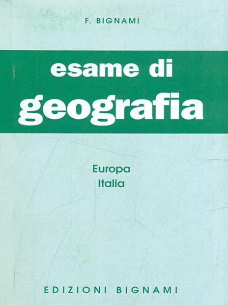 Esame di geografia. Europa-Italia - Felicina Bignami - 4