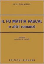 Il fu Mattia Pascal e altri romanzi