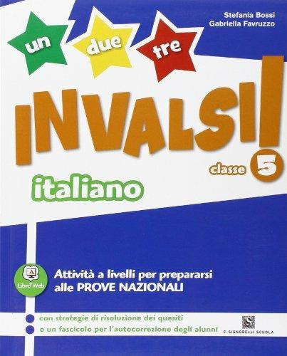 1, 2, 3... INVALSI! Italiano. Per la 5ª classe elementare - Gabriella Favruzzo,Stefania Bossi - copertina