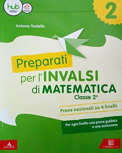 Preparati alle prove INVALSI. Matematica. Per la Scuola elementare. Vol. 2  - Antonia Tordella - Libro - Carlo Signorelli Editore 