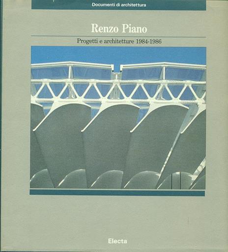 Renzo Piano. Progetti e architetture 1984-1986 - 3