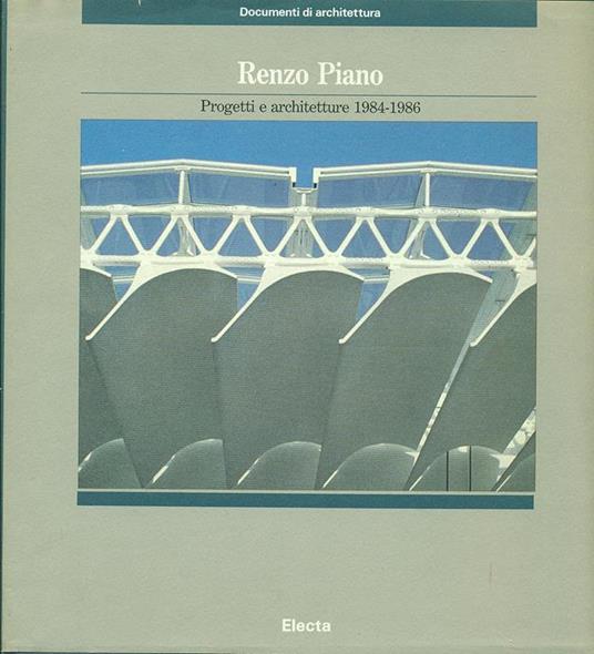 Renzo Piano. Progetti e architetture 1984-1986 - copertina