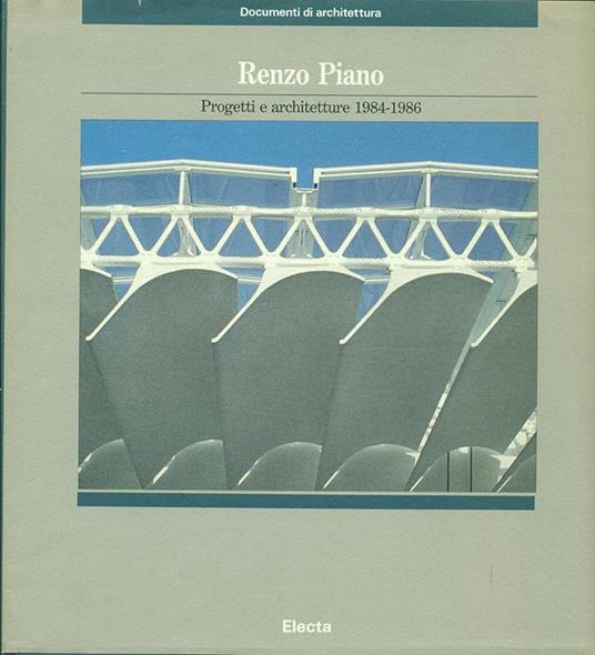 Renzo Piano. Progetti e architetture 1984-1986 - 4