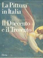 La pittura in Italia. Il Duecento e il Trecento. Ediz. illustrata